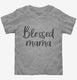 Blessed Mama  Toddler Tee