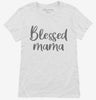 Blessed Mama Womens Shirt 666x695.jpg?v=1700396117
