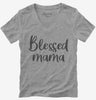 Blessed Mama Womens Vneck