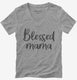 Blessed Mama  Womens V-Neck Tee