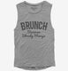 Brunch Because Bloody Marys  Womens Muscle Tank