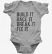 Build It Race It Break It Fix It  Infant Bodysuit