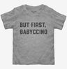 But First Babyccino Toddler