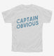 Captain Obvious  Youth Tee