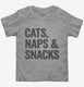 Cats Naps and Snacks  Toddler Tee