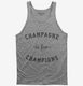 Champagne Is For Champions  Tank