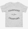 Champagne Is For Champions Toddler Shirt 666x695.jpg?v=1700370533