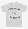 Champagne Is For Champions Youth
