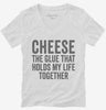 Cheese Is The Glue That Holds My Life Together Womens Vneck Shirt 666x695.jpg?v=1700414747