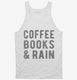 Coffee Books And Rain  Tank