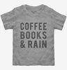 Coffee Books And Rain Toddler