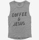 Coffee and Jesus  Womens Muscle Tank