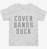 Cover Bands Suck Toddler Shirt 666x695.jpg?v=1700652053