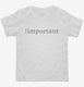 Css Important Declaration  Toddler Tee