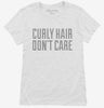 Curly Hair Dont Care Funny Womens Shirt 666x695.jpg?v=1700556526