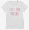 Cute But Psycho Womens Shirt 666x695.jpg?v=1700556483