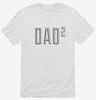 Dad Squared Shirt 666x695.jpg?v=1700651349