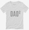 Dad Squared Womens Vneck Shirt 666x695.jpg?v=1700651349