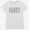 Daddy On Duty Womens Shirt 666x695.jpg?v=1700404748