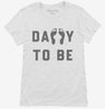Daddy To Be Womens Shirt 666x695.jpg?v=1700379041