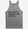 Dads With Beards Are Better Tank Top 666x695.jpg?v=1700440937