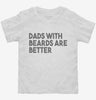 Dads With Beards Are Better Toddler Shirt 666x695.jpg?v=1700440937