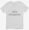 Data Whisperer Funny Data Analyst Womens Vneck Shirt 666x695.jpg?v=1700369209