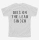 Dibs On The Lead Singer  Youth Tee