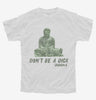 Dont Be A Dick Funny Buddha Quote Youth