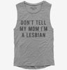 Dont Tell My Mom Im Lesbian Womens Muscle Tank Top 666x695.jpg?v=1700649987
