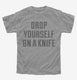Drop Yourself On A Knife  Youth Tee