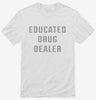 Educated Drug Dealer Shirt 666x695.jpg?v=1700649242