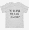 Fat People Are Hard To Kidnap Toddler Shirt 666x695.jpg?v=1700648283