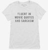 Fluent In Movie Quotes And Sarcasm Womens Shirt 666x695.jpg?v=1700647487