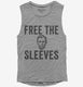 Free The Sleeves Funny Lincoln  Womens Muscle Tank