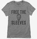Free The Sleeves Funny Lincoln  Womens