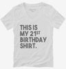 Funny 21st Birthday Gifts - This Is My 21st Birthday Womens Vneck Shirt 666x695.jpg?v=1700446382