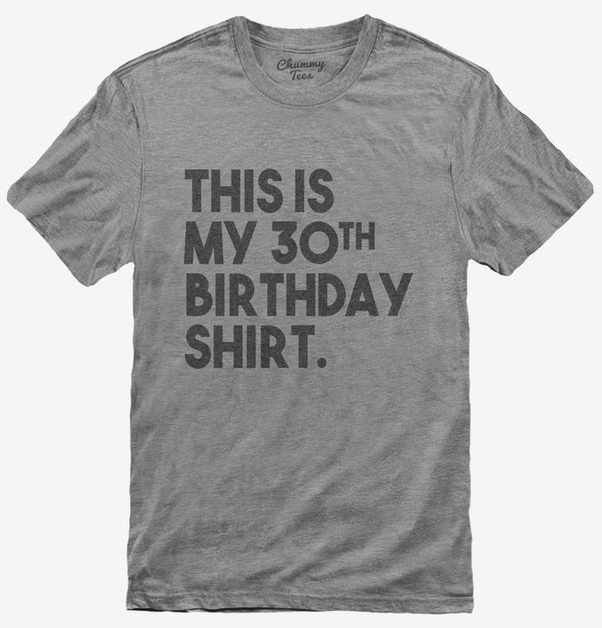 Funny 30th Birthday Gifts - This is my 30th Birthday T-Shirt