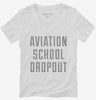 Funny Aviation School Dropout Womens Vneck Shirt 666x695.jpg?v=1700492011