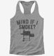 Funny BBQ Pitmaster Smoker Grilling Mind if I Smoke  Womens Racerback Tank