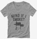 Funny BBQ Pitmaster Smoker Grilling Mind if I Smoke  Womens V-Neck Tee