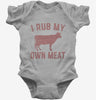 Funny Beef Cow I Rub My Own Meat Baby Bodysuit 666x695.jpg?v=1700375364