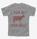 Funny Beef Cow I Rub My Own Meat  Youth Tee