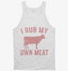 Funny Beef Cow I Rub My Own Meat Tanktop 666x695.jpg?v=1700375364