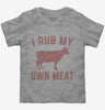 Funny Beef Cow I Rub My Own Meat Toddler