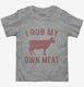 Funny Beef Cow I Rub My Own Meat  Toddler Tee