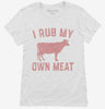 Funny Beef Cow I Rub My Own Meat Womens Shirt 666x695.jpg?v=1700375364