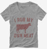 Funny Beef Cow I Rub My Own Meat Womens Vneck