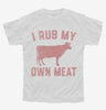 Funny Beef Cow I Rub My Own Meat Youth