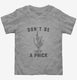 Funny Cactus Don't Be A Prick  Toddler Tee